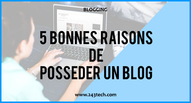 5 bonnes raisons de posséder un blog